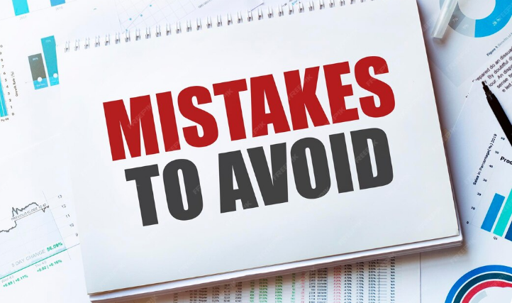 Mistakes to avoid